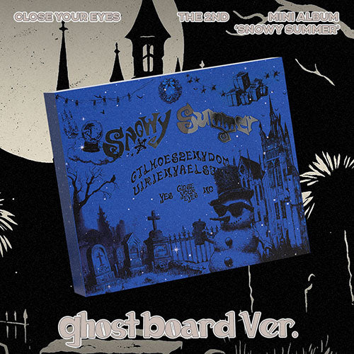 CLOSE YOUR EYES - THE 2ND MINI ALBUM [SNOWY SUMMER] (GHOST BOARD VER.)