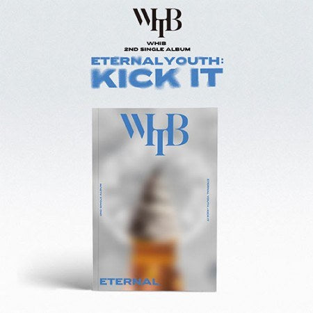 [PRE ORDER] WHIB - 2ND SINGLE ALBUM [ETERNAL YOUTH : KICK IT]