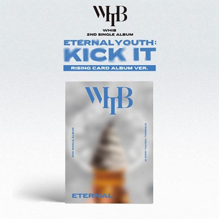 WHIB - 2ND SINGLE ALBUM [ETERNAL YOUTH : KICK IT] (RISING ver.)