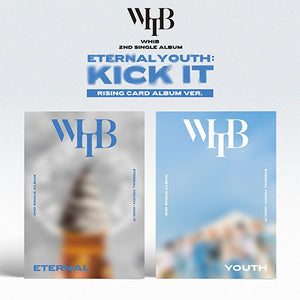 WHIB - 2ND SINGLE ALBUM [ETERNAL YOUTH : KICK IT] (RISING ver.)